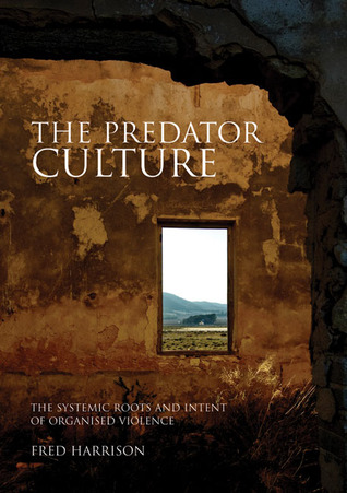 The Predator Culture: The Systemic Roots and Intent of Organised Violence (Paperback)