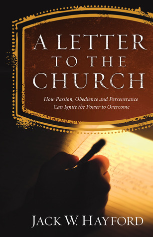 A Letter to the Church: How Passion, Obedience, and Perseverance Can Ignite the Power to Overcome