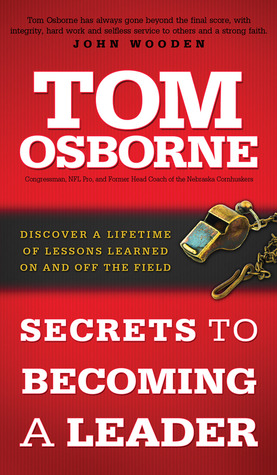Secrets to Becoming a Leader: Discover a Lifetime of Lessons Learned on and Off the Field