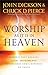 Worship As It Is in Heaven:...