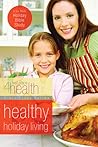 Healthy Holiday Living (First Place 4 Health Bible Study) Healthy Holiday Living (First Place 4 Health Bible Study)