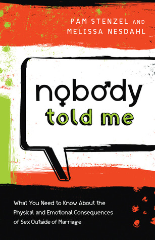 Nobody Told Me: What You Need to Know About the Physical and Emotional Consequences of Sex Outside of Marriage (Paperback)