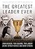 The Greatest Leader Ever: Essential Leadership Principles (Heart of a Coach)