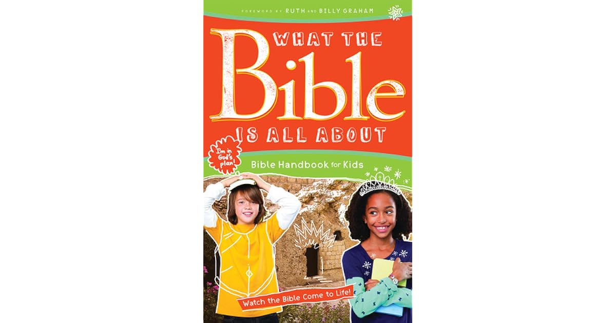 What the Bible Is All about: Bible Handbook for Kids by Henrietta C. Mears