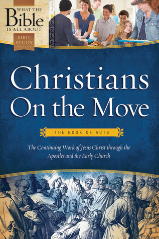 Christians On the Move: The Book of Acts: The Continuing Work of Jesus