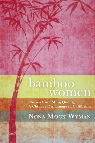 Bamboo Women: Stories from Ming Quong, a Chinese Orphanage in California (Paperback)
