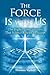 The Force Is With Us by Thomas Walker