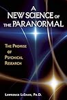 A New Science of the Paranormal: The Promise of Psychical Research
