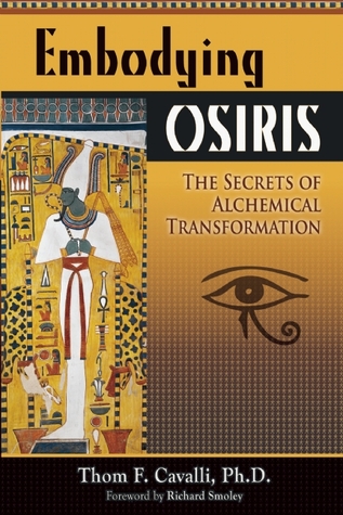 Embodying Osiris: The Secrets of Alchemical Transformation