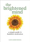 The Brightened Mind by Ajahn Sumano Bhikkhu