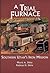 A Trial Furnace: Southern Utah's Iron Mission (Studies in Latter-Day Saint History)