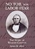 No Toil Nor Labor Fear: The...