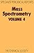 Mass Spectrometry vol 4 by R A W Johnstone