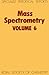 Mass Spectrometry vol 6 by R A W Johnstone