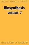 Biosynthesis: Volume 7 (Specialist Periodical Reports - Biosynthesis, Volume 7) Biosynthesis: Volume 7 (Specialist Periodical Reports - Biosynthesis, Volume 7)