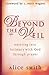 Beyond the Veil: Entering Into Intimacy with God Through Prayer