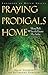 Praying Prodigals Home by Quin Sherrer