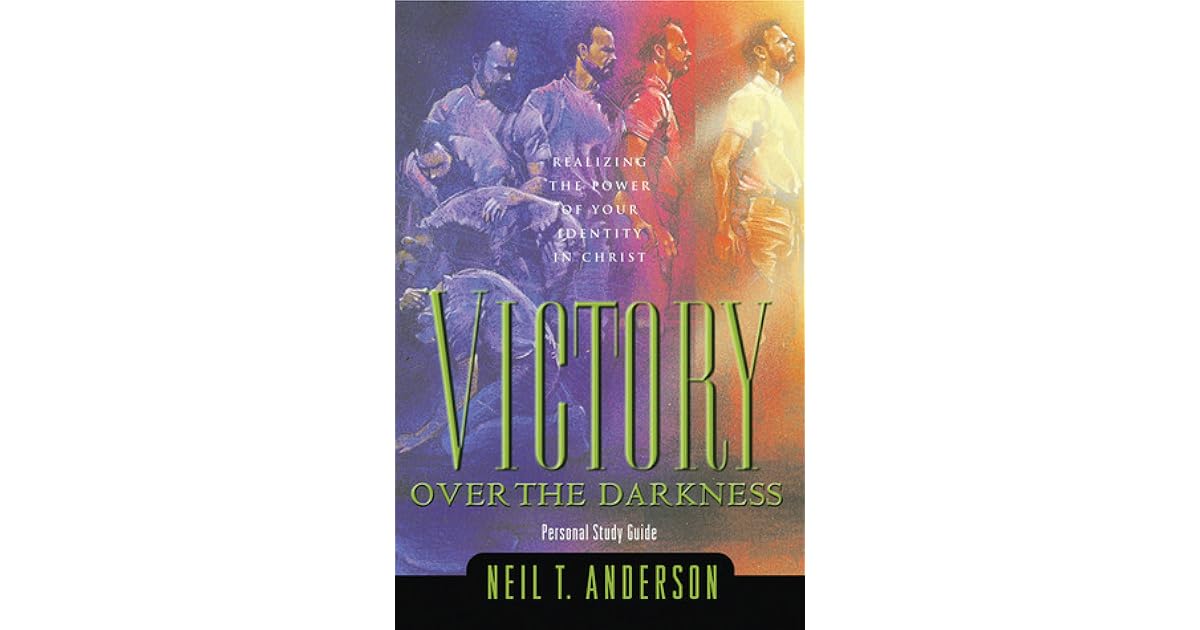 Victory Over the Darkness by Neil T. Anderson