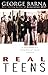 Real Teens: A Contemporary Snapshot of Youth Culture