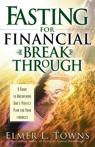 Fasting for Financial Breakthrough: A Guide to Uncovering God's Perfect Plan for Your Finances (Paperback)