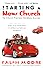Starting a New Church by Ralph Moore