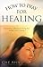 How to Pray for Healing by Ché Ahn How to Pray for Healing by Ché Ahn