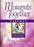 Moments Together for Parents