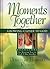 Moments Together for Growing Closer to God