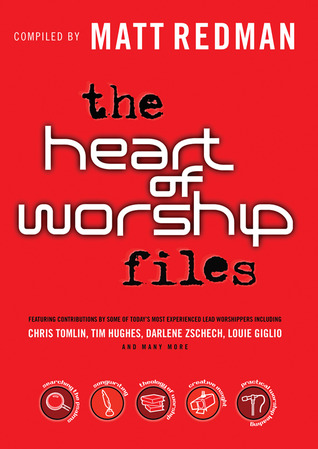 The Heart of Worship Files (The Worship Series)