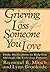 Grieving the Loss of Someone You Love by Raymond R. Mitsch