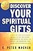 Discover Your Spiritual Gifts by C. Peter Wagner