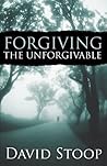 Forgiving The Unforgivable