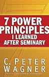 7 Power Principles I Learned after Seminary by C. Peter Wagner