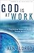 God Is at Work by Ken Eldred
