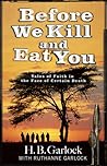 Before We Kill And Eat You by H. B. Garlock