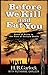 Before We Kill And Eat You by H. B. Garlock