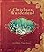 A Christmas Wonderland: Stories, Verse, and Thoughts to Cheer Your Heart