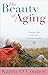 The Beauty of Aging