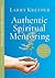 Authentic Spiritual Mentoring by Larry Kreider
