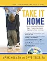 Take It Home: Inspiration and Events to Help Parents Spiritually Transform Their Children Take It Home: Inspiration and Events to Help Parents Spiritually Transform Their Children