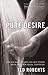 Pure Desire by Ted Roberts