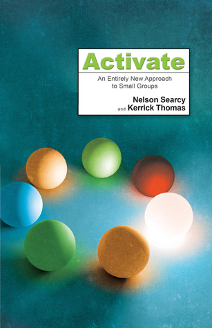 Activate: An Entirely New Approach to Small Groups (Paperback)