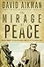 The Mirage of Peace: Unders...