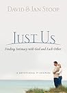 Just Us: Finding Intimacy With God and Each Other