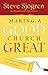 Making a Good Church Great:...