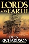 Lords of the Earth: An Incredible but True Story from the Stone-Age Hell of Papua's Jungle