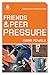 Friends and Peer Pressure: ...