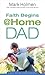 Faith Begins @ Home Dad by Mark Holmen