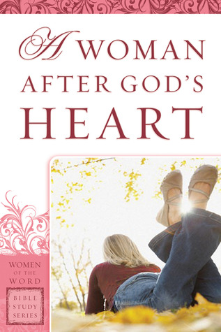 A Woman After God's Heart (Women of the Word Bible Study)