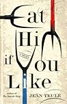 Eat Him if You Like